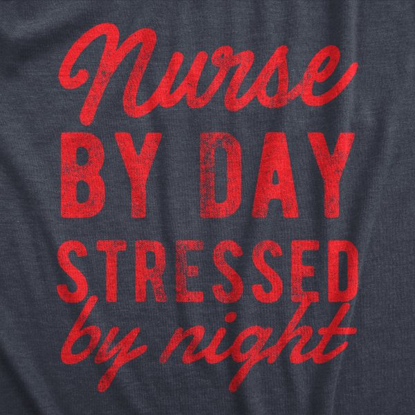 Womens Nurse By Day Stressed By Night T Shirt Funny Hard Working Nursing Joke Tee For Ladies