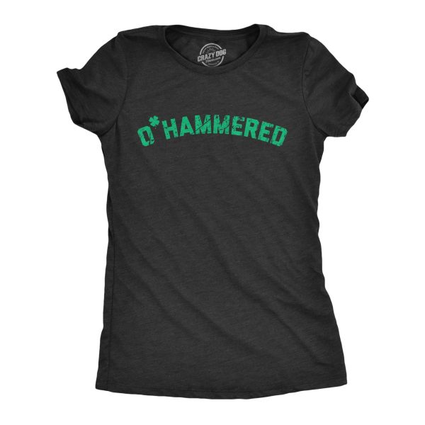 Womens OHammered T Shirt Funny St Pattys Day Parade Drunk Partying Tee For Ladies