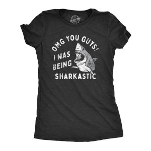 Womens OMG You Guys I Was Being Sharkastic T Shirt Funny Sarcastic Shark Lovers Joke Tee For Ladies Womens OMG You Guys I Was Being Sharkastic T Shirt Funny Sarcastic Shark Lovers Joke Tee For Ladies