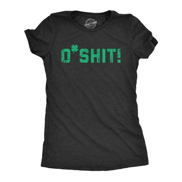 Womens OShit T Shirt Funny St Pattys Day Parade Partying Clover Tee For Ladies