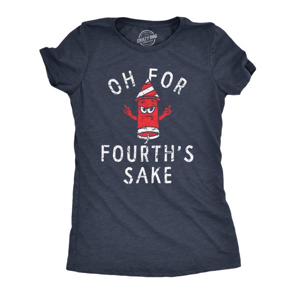 Womens Oh For Fourths Sake T Shirt Funny Fourth Of July Fireworks Joke Tee For Ladies