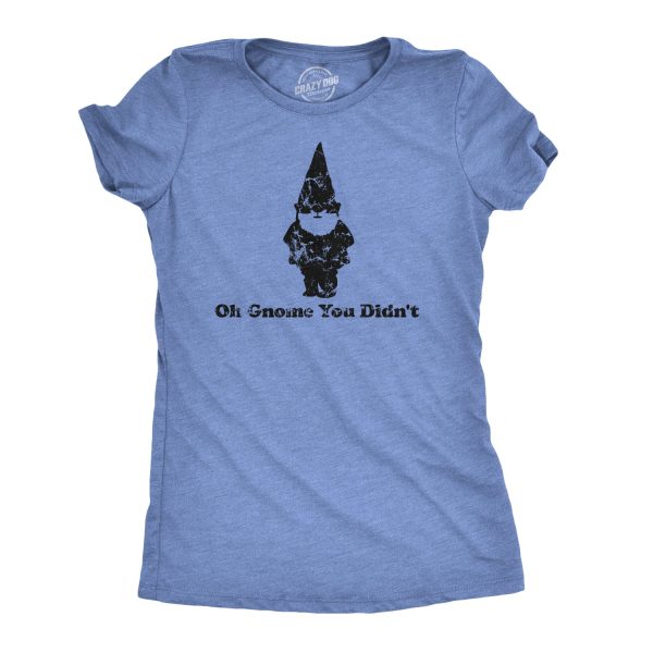 Women’s Oh Gnome You Didn’t T Shirt Funny Quote Pun Tee For Girls