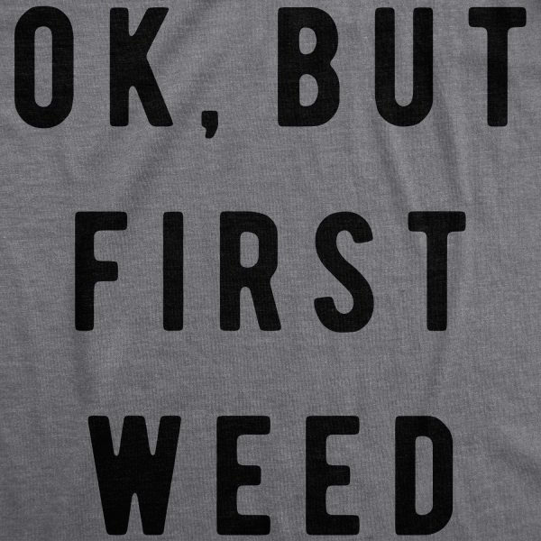 Womens Ok But First Weed Tshirt Funny Marijuana 420 Tee For Ladies