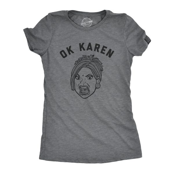 Womens Ok Karen Face T Shirt Funny Upset Yelling Pissed Lady Joke Tee For Ladies