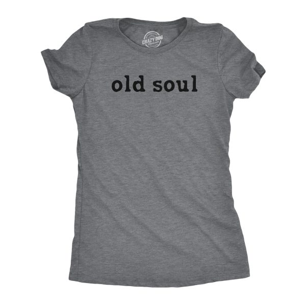 Womens Old Soul T Shirt Funny Cool Retro Traditional Wise Tee For Ladies