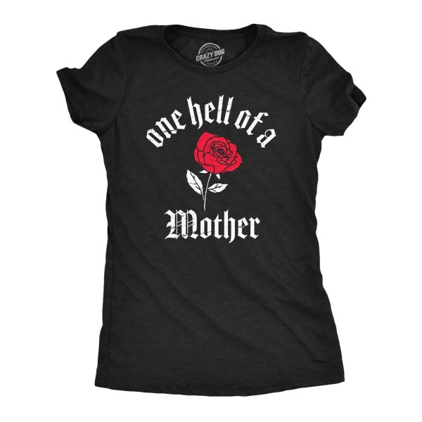 Womens One Hell Of A Mother T Shirt Funny Beautiful Mother’s Day Gift Rose Tee For Ladies
