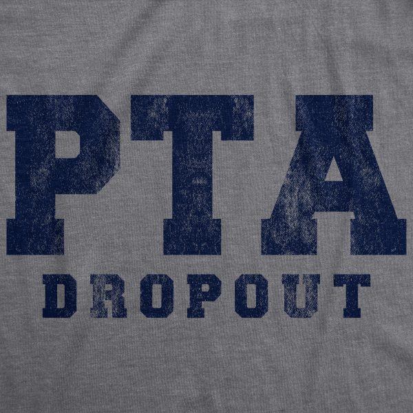 Womens PTA Drop Out Tshirt Funny Parenting Adulting Parent Teacher Association Graphic Tee