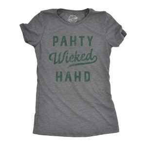 Womens Pahty Wicked Hahd T Shirt Funny Sarcastic Party Hard Accent Text Novelty Tee For Ladies 1