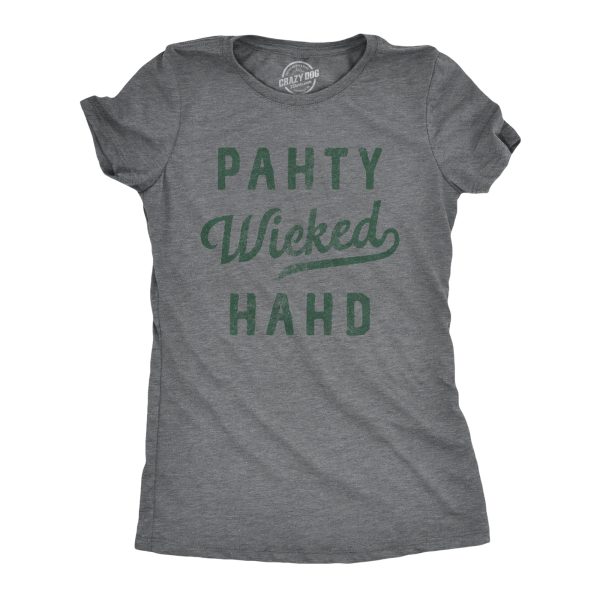 Womens Pahty Wicked Hahd T Shirt Funny Sarcastic Party Hard Accent Text Novelty Tee For Ladies