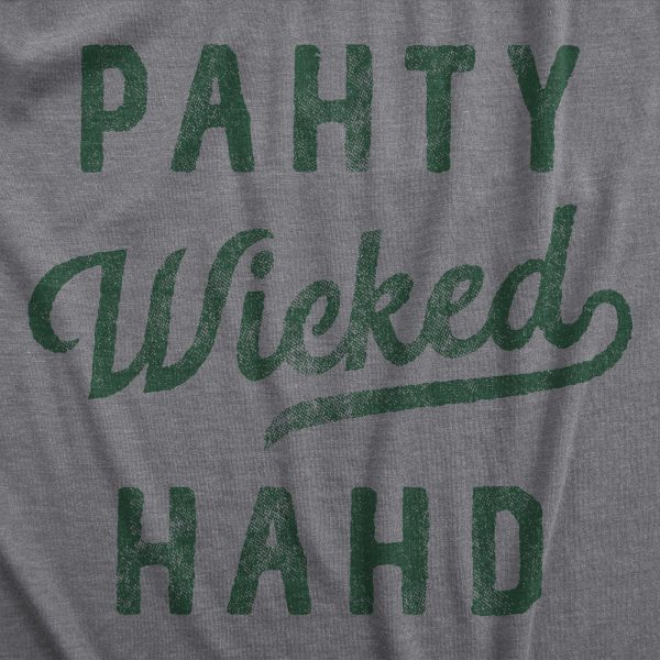 Womens Pahty Wicked Hahd T Shirt Funny Sarcastic Party Hard Accent Text Novelty Tee For Ladies