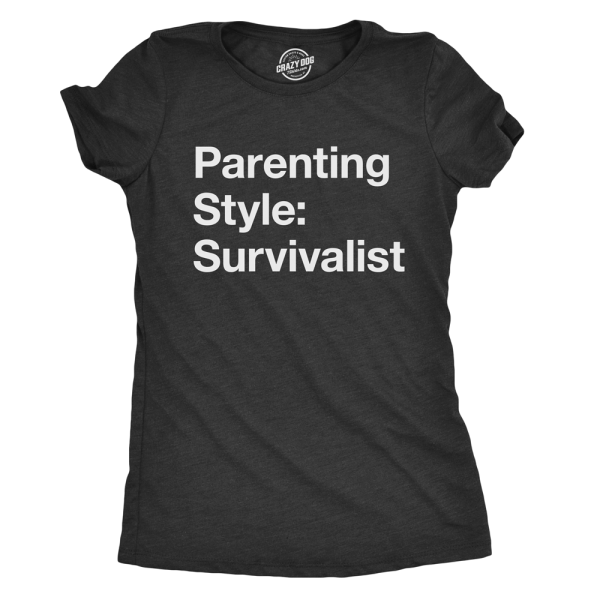 Womens Parenting Style Survivalist Tshirt Funny Sarcastic Mom Tee For Ladies