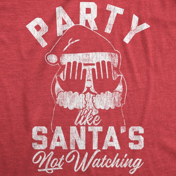 Womens Party Like Santa’s Not Watching Tshirt Funny Christmas Party Holiday Graphic Tee