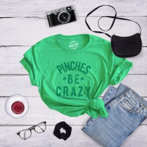 Womens Pinches Be Crazy T Shirt Funny Sarcastic Saint Patricks Day St Patty Tee 2 Womens Pinches Be Crazy T Shirt Funny Sarcastic Saint Patricks Day St Patty Tee 3