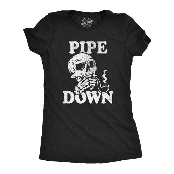 Womens Pipe Down T Shirt Funny 420 Corn Cob Smoking Joke Tee For Ladies