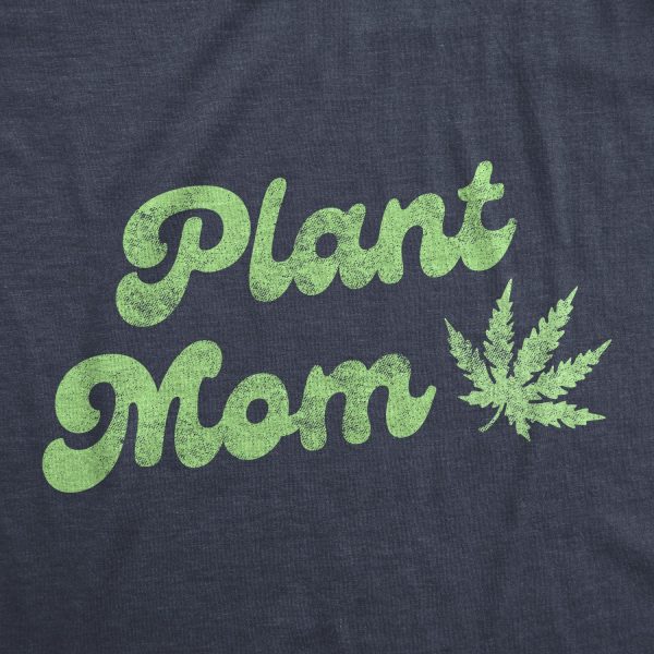 Womens Plant Mom Tshirt Funny 420 Marijauana High Cannabis Mothers Day Graphic Novelty Tee