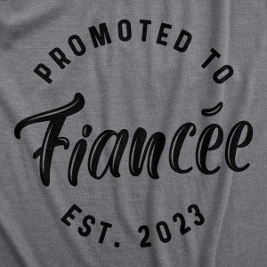 Womens Promoted To Fiancee Est 2024 2023 or 2022 Tshirt Funny Wedding Engagement Graphic Tee 4
