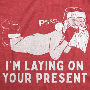 Womens Pssst I’m Laying On Your Present Tshirt Funny Christmas Sexy Santa Claus Graphic Tee