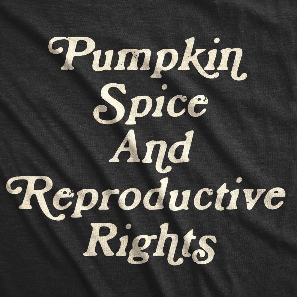 Womens Pumpkin Spice And Reproductive Rights Tshirt Funny Fall Autumn Womens Rights Tee