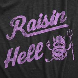 Womens Raisin Hell T Shirt Funny Evil Devil Fruit Joke Tee For Ladies