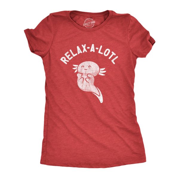 Womens Relax A Lotl T Shirt Funny Cute Lazy Cozy Axolotl Joke Tee For Ladies