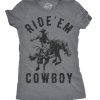 Womens Ride Em Cowboy Cowgirl Rodeo T shirt Funny Saying Cute Graphic Tee