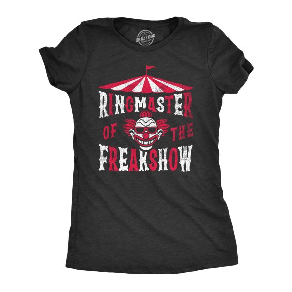 Womens Ringmaster Of The Freakshow T Shirt Funny Clown Show Circus Act Joke Tee For Ladies