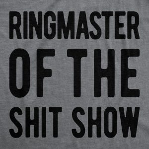 Womens Ringmaster Of The Shit Show T shirt Funny Cute Sassy Sarcastic Tee Ladies 4