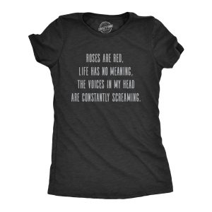 Womens Roses Are Red Life Has No Meaning T Shirt Funny Crazy Depressed Joke Poem Tee For Ladies