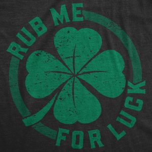 Womens Rub Me For Luck T Shirt Funny Saint Patricks Day Shamrock St Patty Tee