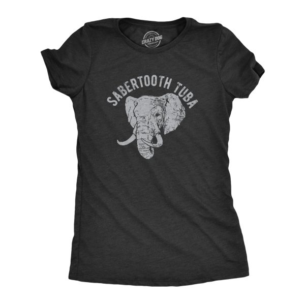 Womens Sabertooth Tuba T Shirt Funny Elephant Trunk Joke Tee For Ladies