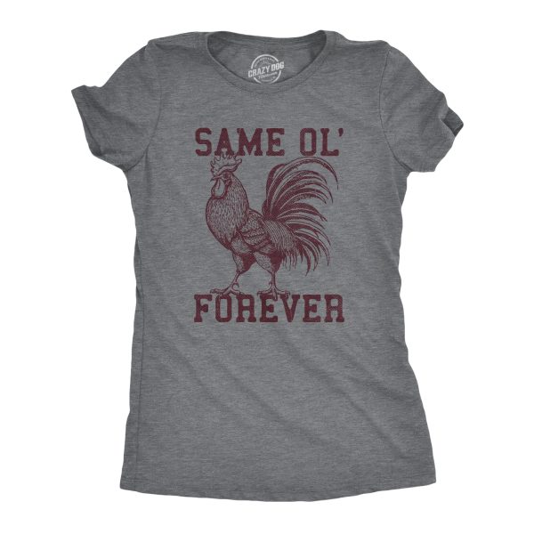 Womens Same Ol Cock Forever T Shirt Funny Rooster Penis Adult Marriage Joke Tee For Ladies