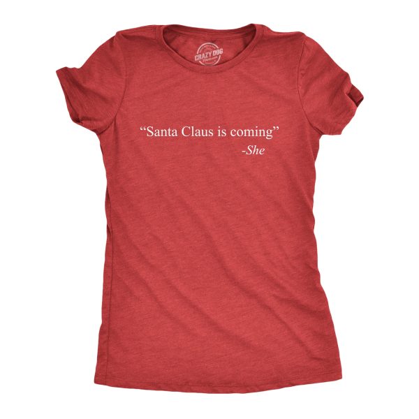 Womens Santa Claus Is Coming Thats What She Said Tshirt Funny Christmas Holiday Party Tee