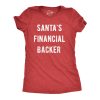 Womens Santa’s Financial Backer Tshirt Funny Christmas Holiday Season Graphic Novelty Tee
