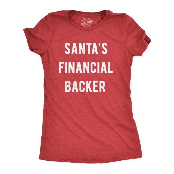 Womens Santa’s Financial Backer Tshirt Funny Christmas Holiday Season Graphic Novelty Tee
