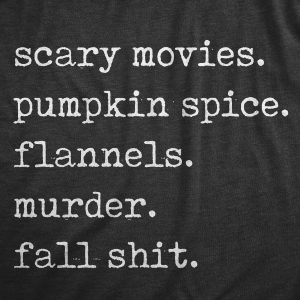 Womens Scary Movies Pumpkin Spice Flannels Murder Fall Shit T Shirt Funny Autumn Lovers Tee For Ladies