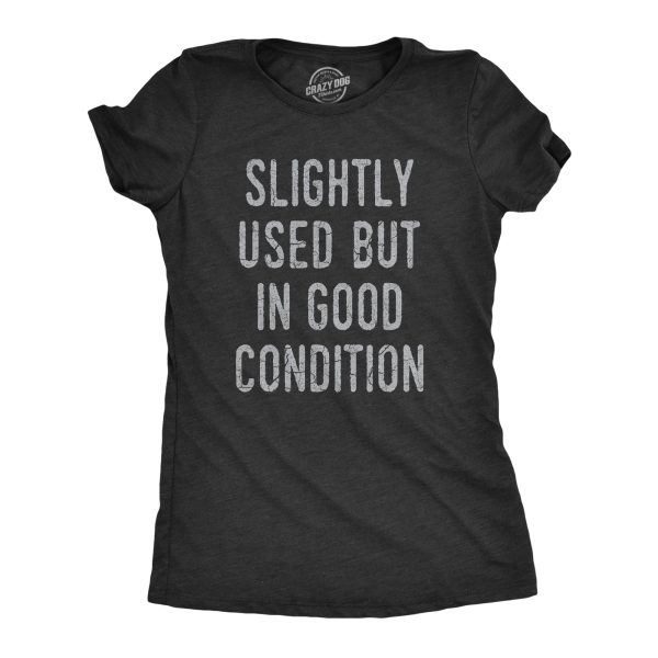 Womens Slightly Used But In Good Condition T Shirt Funny Pre Owned Sales Ad Tee For Ladies