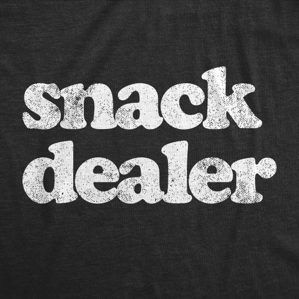 Womens Snack Dealer T Shirt Funny Sarcastic Mother’s Day Snacking Joke Novelty Tee For Ladies