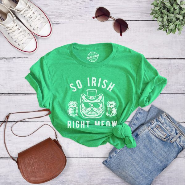 Womens So Irish Right Meow Tshirt Funny St Patricks Day Cat Lover Graphic Novelty Tee