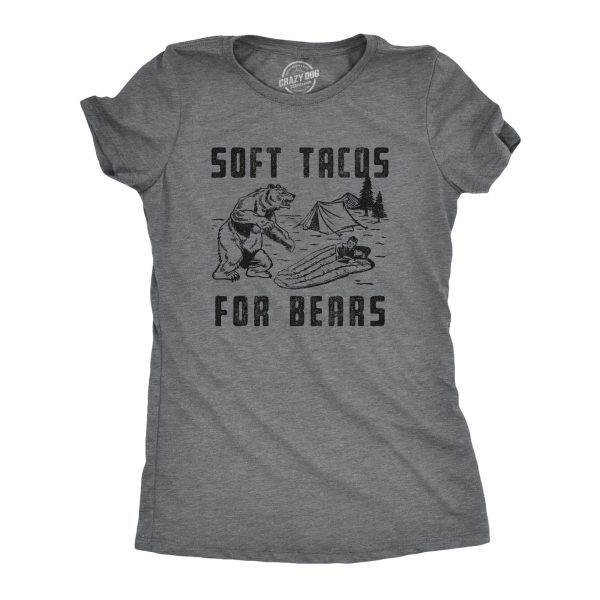 Womens Soft Tacos For Bears T Shirt Funny Sarcastic Camping Bear Attack Graphic Top Gag Gift