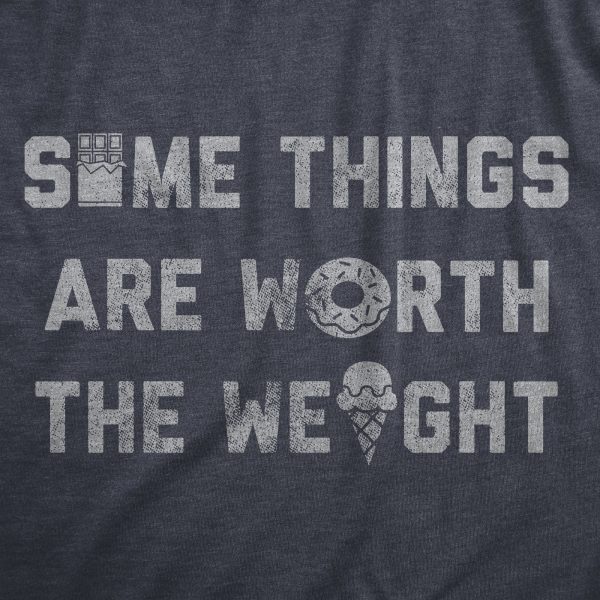 Womens Some Things Are Worth The Weight T Shirt Funny Junk Food Sweets Lovers Tee For Ladies