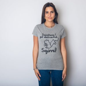 Womens Sometimes I Get Distracted Squirrel T Shirt Funny Animal Novelty Shirt 4
