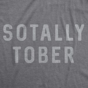 Womens Sotally Tober Tshirt Funny Drinking Mardi Gras Tee For Ladies