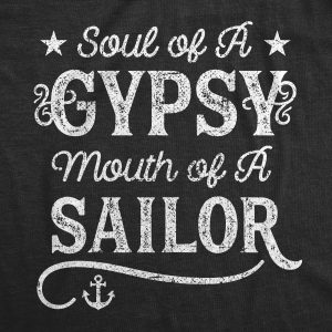 Womens Soul Of A Gypsy Mouth Of A Sailor Offensive T Shirt Sassy Ladies Top 1 Womens Soul Of A Gypsy Mouth Of A Sailor Offensive T Shirt Sassy Ladies Top 2