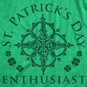 Womens St Patrick’s Day Enthusiast Tshirt Funny Saint Patrick Day T-shirt Joke