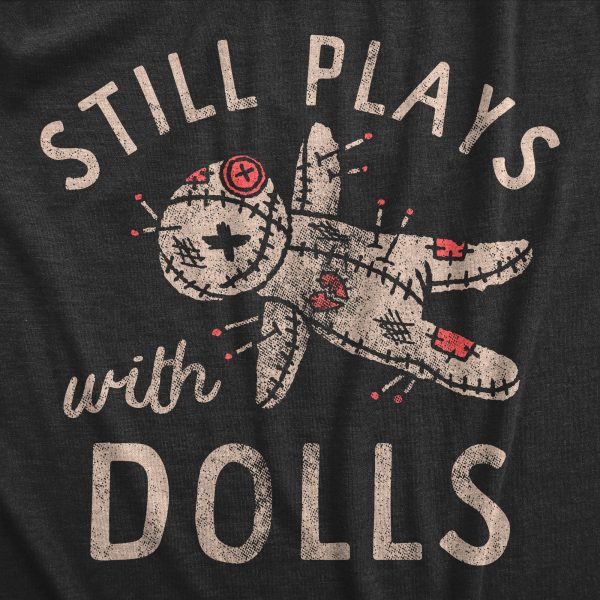 Womens Still Plays With Dolls Funny Creepy Voodoo Curse Tee For Ladies