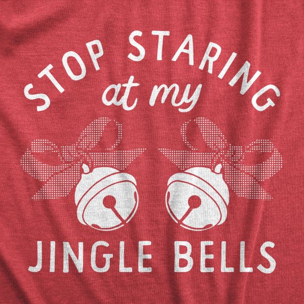 Womens Stop Staring At My Jingle Bells T Shirt Funny Offensive Xmas Party Boob Joke Tee For Ladies