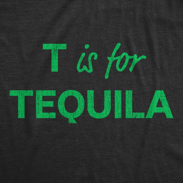 Womens T Is For Tequila Tshirt Funny Alcohol Drinking Liquor Graphic Novelty Tee For Ladies