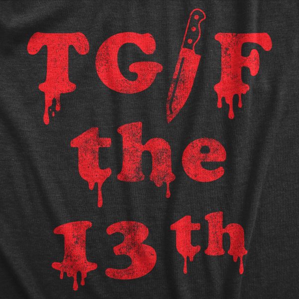 Womens TGIF the 13th T Shirt Funny Spooky Bloody Friday The Thirteenth Tee For Ladies