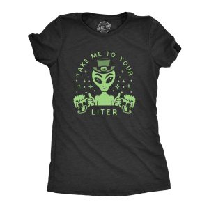 Womens Take Me To Your Liter T Shirt Funny St Patricks Day Beer Drinking Alien Graphic Tee Womens Take Me To Your Liter T Shirt Funny St Patricks Day Beer Drinking Alien Graphic Tee