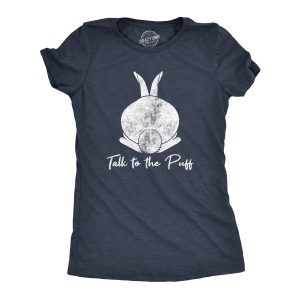 Womens Talk To The Puff T Shirt Funny Easter Bunny Tail Behind Humor Cool Womens Talk To The Puff T Shirt Funny Easter Bunny Tail Behind Humor Cool